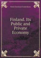 Finland. Its Public And Private Economy di Niels Christian Frederiksen edito da Book On Demand Ltd.