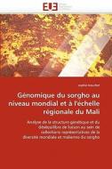 Génomique du sorgho au niveau mondial et à l'échelle régionale du Mali di sophie bouchet edito da Editions universitaires europeennes EUE