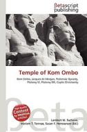 Temple of Kom Ombo di Lambert M. Surhone, Miriam T. Timpledon, Susan F. Marseken edito da Betascript Publishing