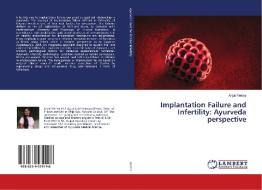 Implantation Failure and Infertility: Ayurveda perspective di Anjali Verma edito da LAP Lambert Academic Publishing