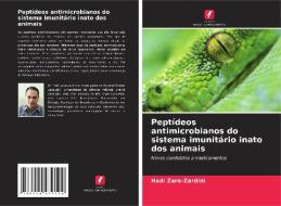 Peptídeos antimicrobianos do sistema imunitário inato dos animais di Hadi Zare-Zardini edito da Edições Nosso Conhecimento