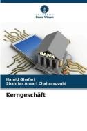 Kerngeschäft di Hamid Ghafari, Shahriar Ansari Chaharsoughi edito da Verlag Unser Wissen
