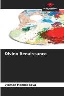 Divino Renaissance di Lyaman Mammadova edito da Our Knowledge Publishing