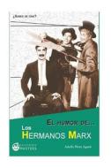El Humor de Los Hermanos Marx di Adolfo Perez Agusti edito da Ediciones Masters