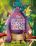 The Great Book Of Forest Legends di Tea Orsi edito da White Star