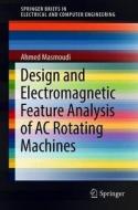 Design and Electromagnetic Feature Analysis of AC Rotating Machines di Ahmed Masmoudi edito da SPRINGER NATURE