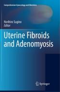 Uterine Fibroids and Adenomyosis edito da Springer Verlag, Singapore