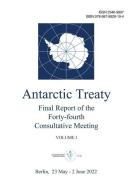 Final Report of the Forty-fourth Antarctic Treaty Consultative Meeting. Volume I di Secretariat of the Antarctic Treaty edito da LECTURA COLABORATIVA