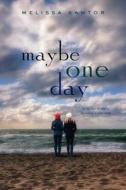 Maybe One Day di Melissa Kantor edito da HARPERCOLLINS