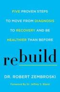 Rebuild di Dr. Robert Zembroski edito da HarperCollins Publishers Inc