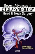 Recent Advances in Otolaryngology Head and Neck Surgery di Anil K. Lalwani, Markus Pfister edito da MCGRAW HILL MEDICAL