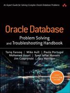 Oracle Database Problem Solving and Troubleshooting Handbook di Tariq Farooq, Mike Ault, Paulo Portugal, Mohamed Houri, Syed Jaffar Hussain, Jim Czuprynski, Guy Harrison edito da Pearson Education (US)
