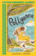 Oxford Children's Classics: Pollyanna di Eleanor H. Porter edito da Oxford University Press