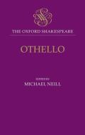 Othello: The Moor of Venice: The Oxford Shakespeare Othello: The Moor of Venice di William Shakespeare edito da OXFORD UNIV PR