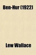 Ben-hur (1922) di Lew Wallace edito da General Books Llc