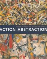Action/Abstraction - Pollock, de Kooning and American Art 1940-1976 di Norman L. Kleeblatt edito da Yale University Press
