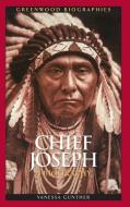 Chief Joseph: A Biography di Vanessa Gunther edito da GREENWOOD PUB GROUP
