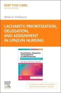 Prioritization, Delegation, and Assignment in Lpn/LVN Nursing - Elsevier E-Book on Vitalsource (Retail Access Card): Practice Exercises for the Nclex- di Linda A. Lacharity, Candice K. Kumagai, Shirley M. Hosler edito da ELSEVIER