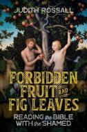 Forbidden Fruit And Fig Leaves di Judith Rossall edito da Scm Press
