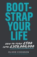 Bootstrap Your Life di OLIVER COOKSON edito da Little Brown Paperbacks (a&c)