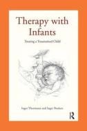 Therapy with Infants di Inger Poulsen, Inger Thormann edito da Taylor & Francis Ltd