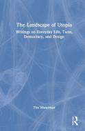 The Landscape Of Utopia di Tim Waterman edito da Taylor & Francis Ltd