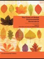 The Crisis of Global Environmental Governance di Jacob Park edito da Routledge