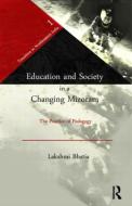 Education and Society in a Changing Mizoram di Lakshmi Bhatia edito da Taylor & Francis Ltd