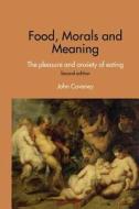 Food, Morals And Meaning di John Coveney edito da Taylor & Francis Ltd