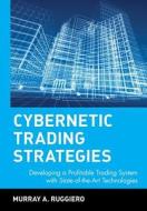 Cybernetic Trading Strategies di Murray Ruggerio, Murray A. Ruggiero edito da John Wiley & Sons
