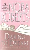 Daring to Dream di Nora Roberts edito da JOVE