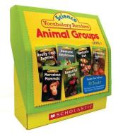 Science Vocabulary Readers Set: Animal Groups: Exciting Nonfiction Books That Build Kids' Vocabularies Includes 36 Books di Liza Charlesworth edito da SCHOLASTIC TEACHING RES
