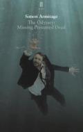The Odyssey: Missing Presumed Dead di Simon Armitage, Sue Roberts edito da Faber & Faber