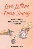 LOVE LETTERS FROM JANEY: 50 YEARS OF BRE di RICHARD CHEU edito da LIGHTNING SOURCE UK LTD