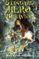 Standard Hero Behavior di John David Anderson edito da Clarion Books