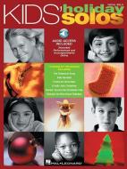 Kids' Holiday Solos: Vocal Solos with Online Audio [With CD] edito da Hal Leonard Publishing Corporation