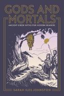 Gods And Mortals di Sarah Iles Johnston edito da Princeton University Press