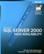 Microsoft Sql Server 2000 High Availability di Allan Hirt, Cathan Cook, Kimberly L. Tripp, Frank McBath edito da Microsoft Press,u.s.