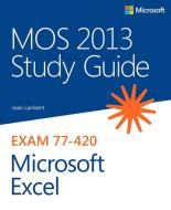 Mos 2013 Study Guide for Microsoft Excel di Joan Lambert edito da MICROSOFT PR