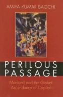 Perilous Passage di Amiya Kumar Bagchi edito da Rowman & Littlefield