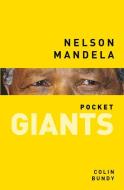 Nelson Mandela: pocket GIANTS di Colin Bundy edito da The History Press Ltd