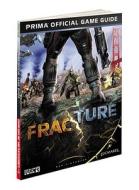 Fracture Official Game Guide di Prima Development edito da Dk Publishing