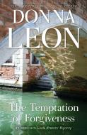 The Temptation of Forgiveness: A Commissario Guido Brunetti Mystery di Donna Leon edito da GROVE PR