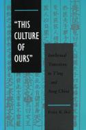 `This Culture of Ours' di Peter K. Bol edito da Stanford University Press