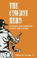 Cowboy Hero di William Savage edito da University of Oklahoma Press