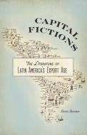 Capital Fictions di Ericka Beckman edito da University of Minnesota Press
