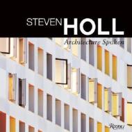 Steven Holl Architecture Spoken di Steven Holl edito da Rizzoli International Publications