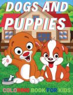 Dogs And Puppies Coloring Book For Kids di Doru Baltatu edito da Baltatu