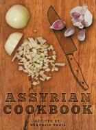 Assyrian Cookbook di Beatrice Youil edito da NabuBooks