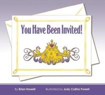 You Have Been Invited! di Brian Howell edito da WHITAKER HOUSE